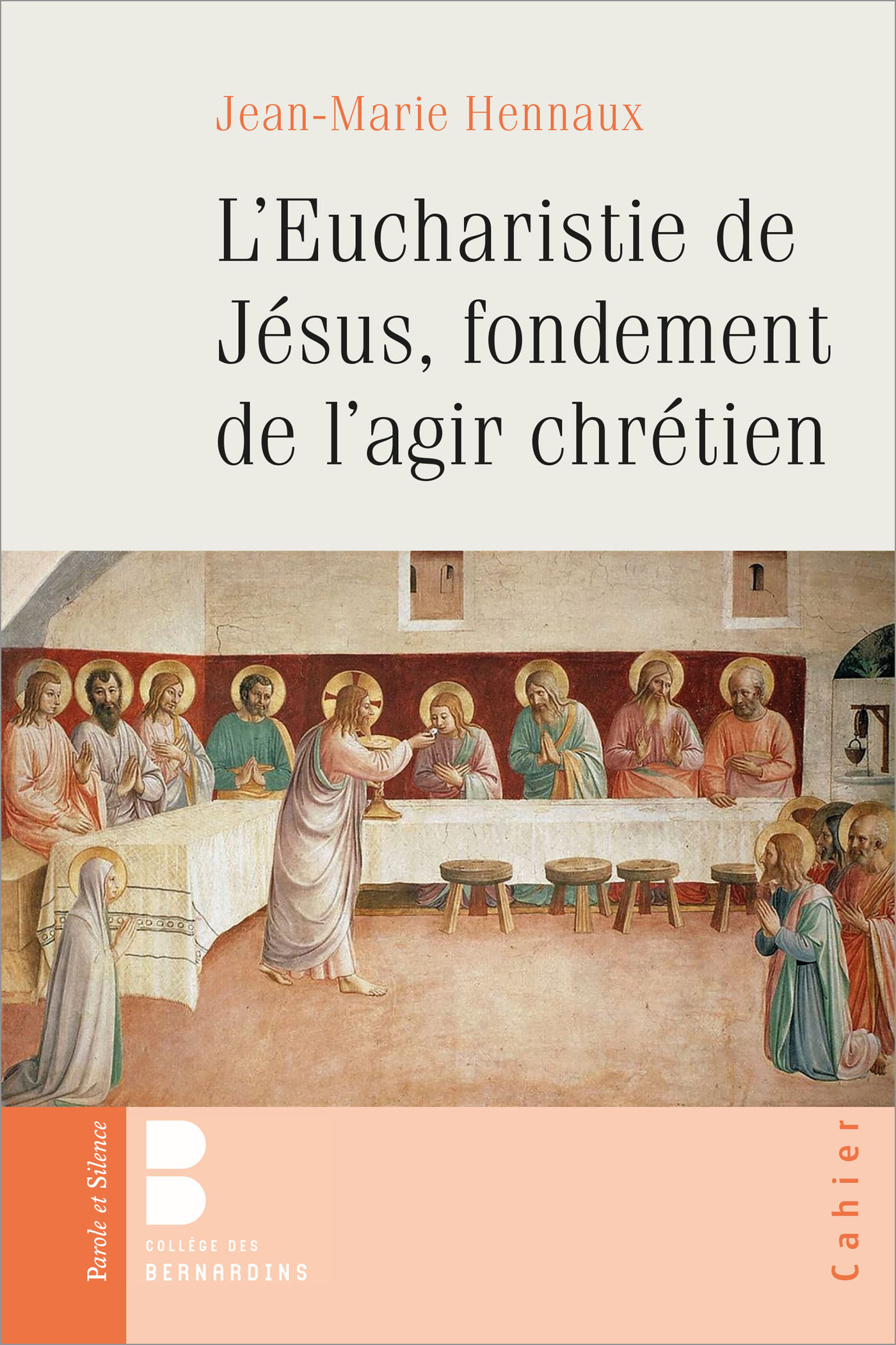 L'EUCHARISTIE DE JESUS, FONDEMENT DE L'AGIR CHRETIEN