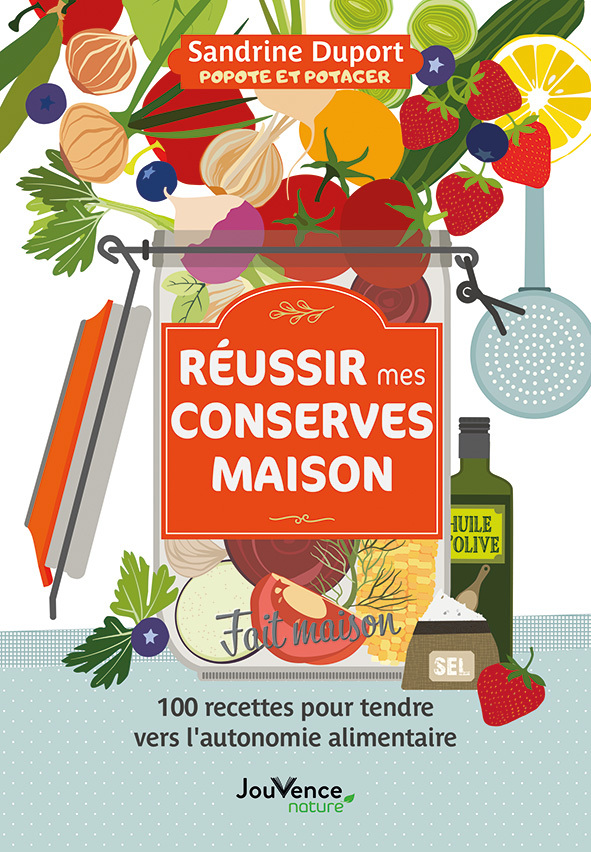 Réussir mes conserves maison 
