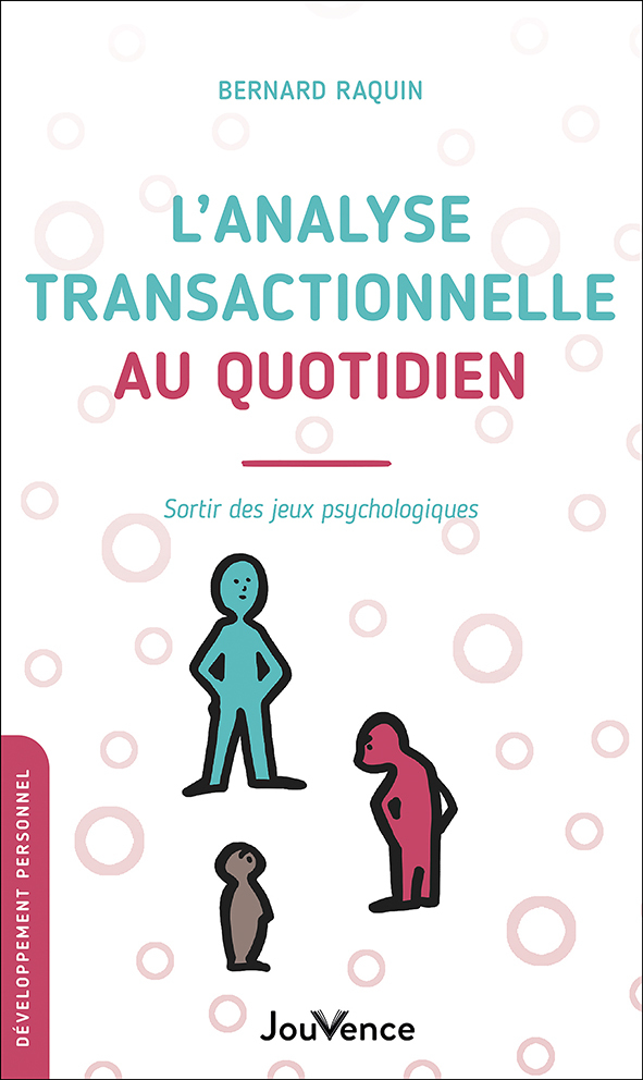 L'analyse transactionnelle au quotidien