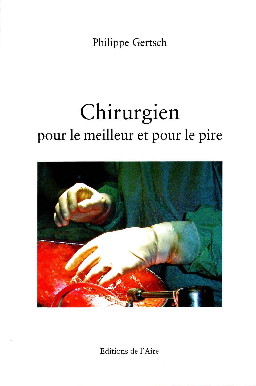 CHIRURGIEN POUR LE MEILLEUR ET POUR LE PIRE