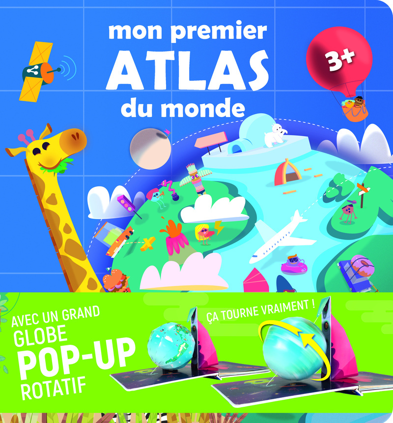 Mon premier atlas du monde - Avec un grand globe pop-up rotatif