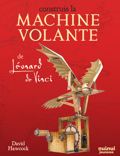Construis la Machine volante de Léonard de Vinci