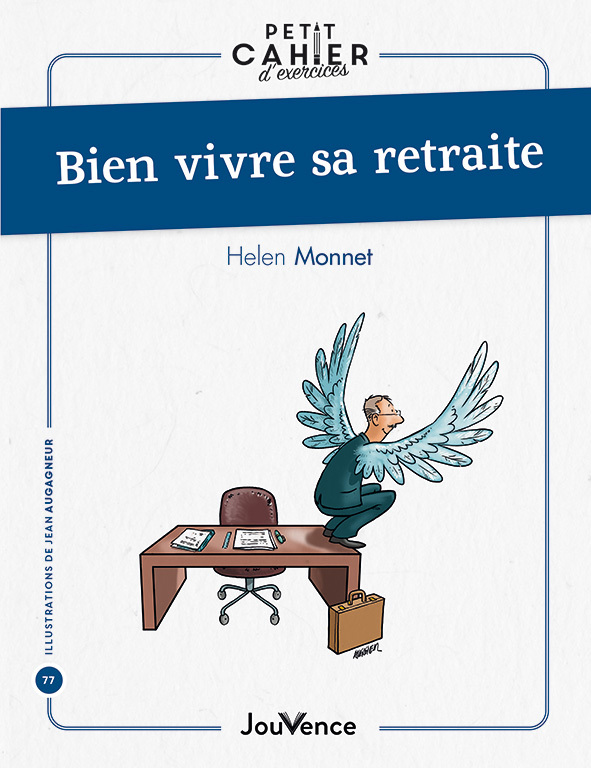 Petit cahier d'exercices : Bien vivre sa retraite 