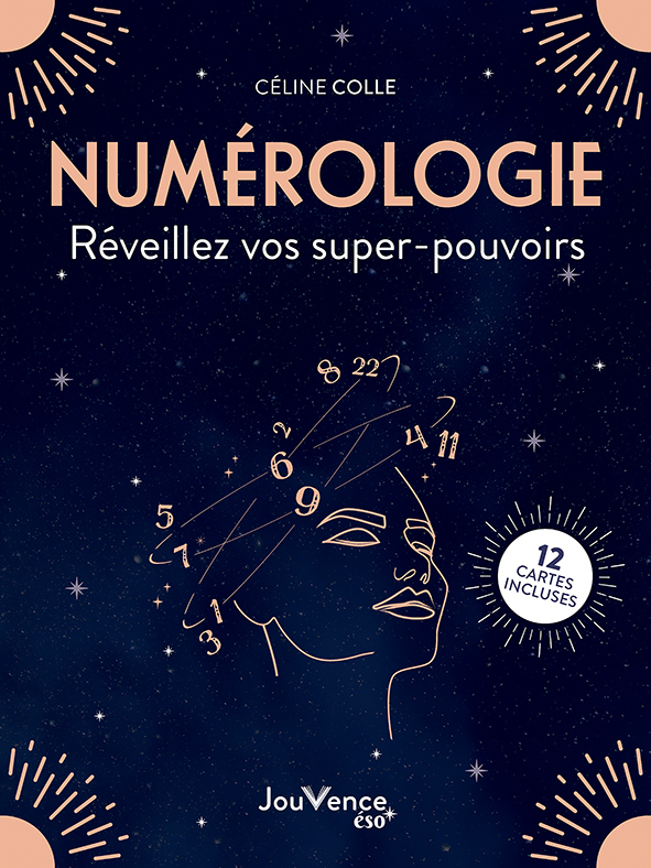 Numérologie. Réveillez vos supers-pouvoirs 