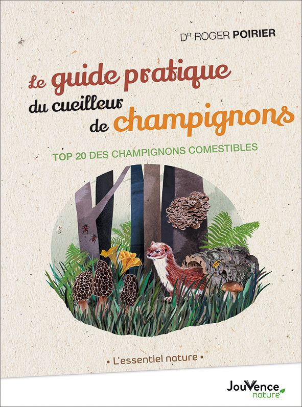 Le guide pratique du cueilleur de champignons 