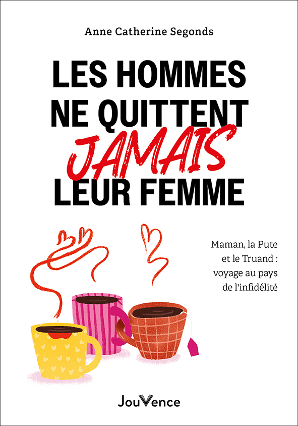 Les hommes ne quittent jamais leur femme