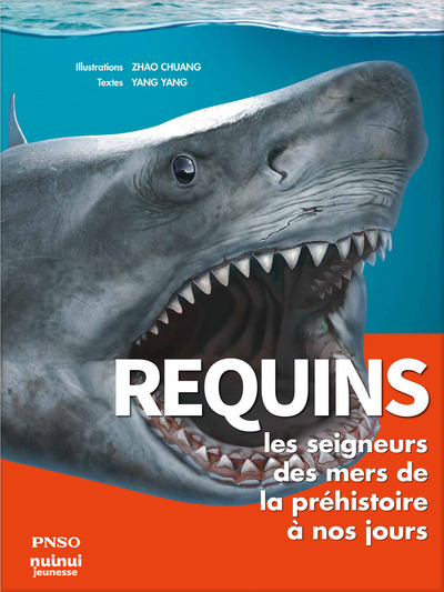 Requins - les seigneurs des mers de la préhistoire à nos jours