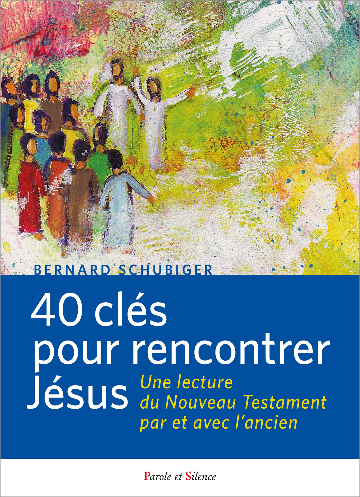 40 clefs pour rencontrer Jésus