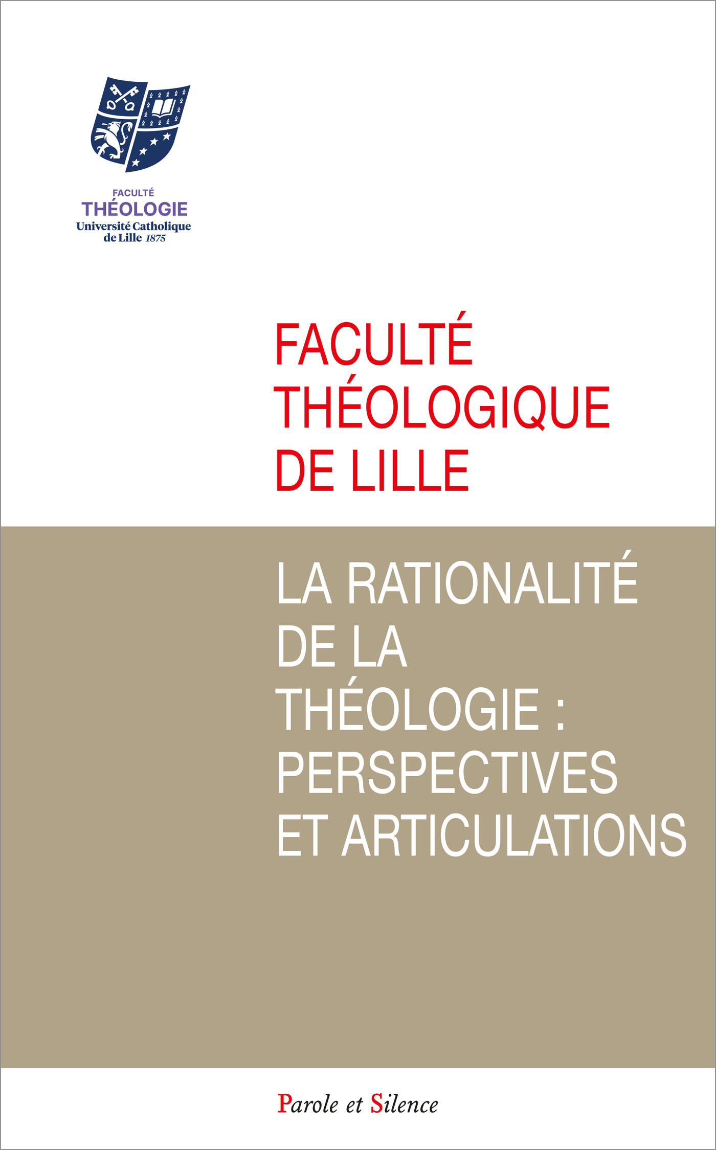 LA RATIONALITE DE LA THEOLOGIE : PERSPECTIVES ET ARTICULATIONS