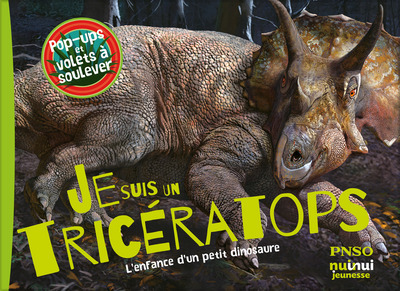 Je suis un Tricératops - L'enfance d'un petit dinosaure