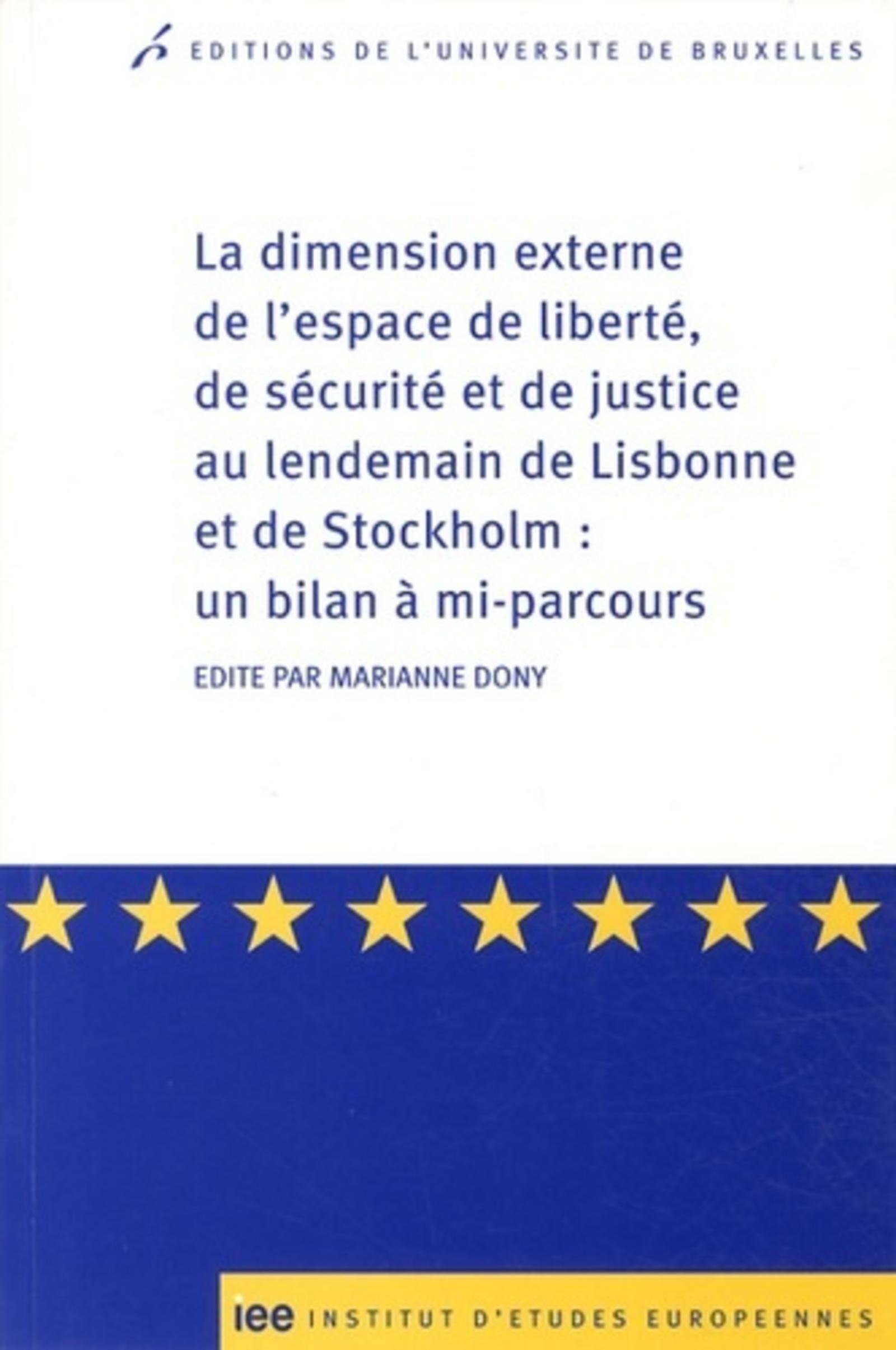 La dimension externe de l'espace de liberté, de sécurité et de justice au lendemain de Lisbonne et de Stockholm