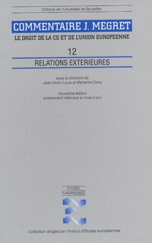 RELATIONS EXTERIEURES VOLUME 12  COMMENTAIRES J MEGRET LE DROIT DE LA C.E ET DE