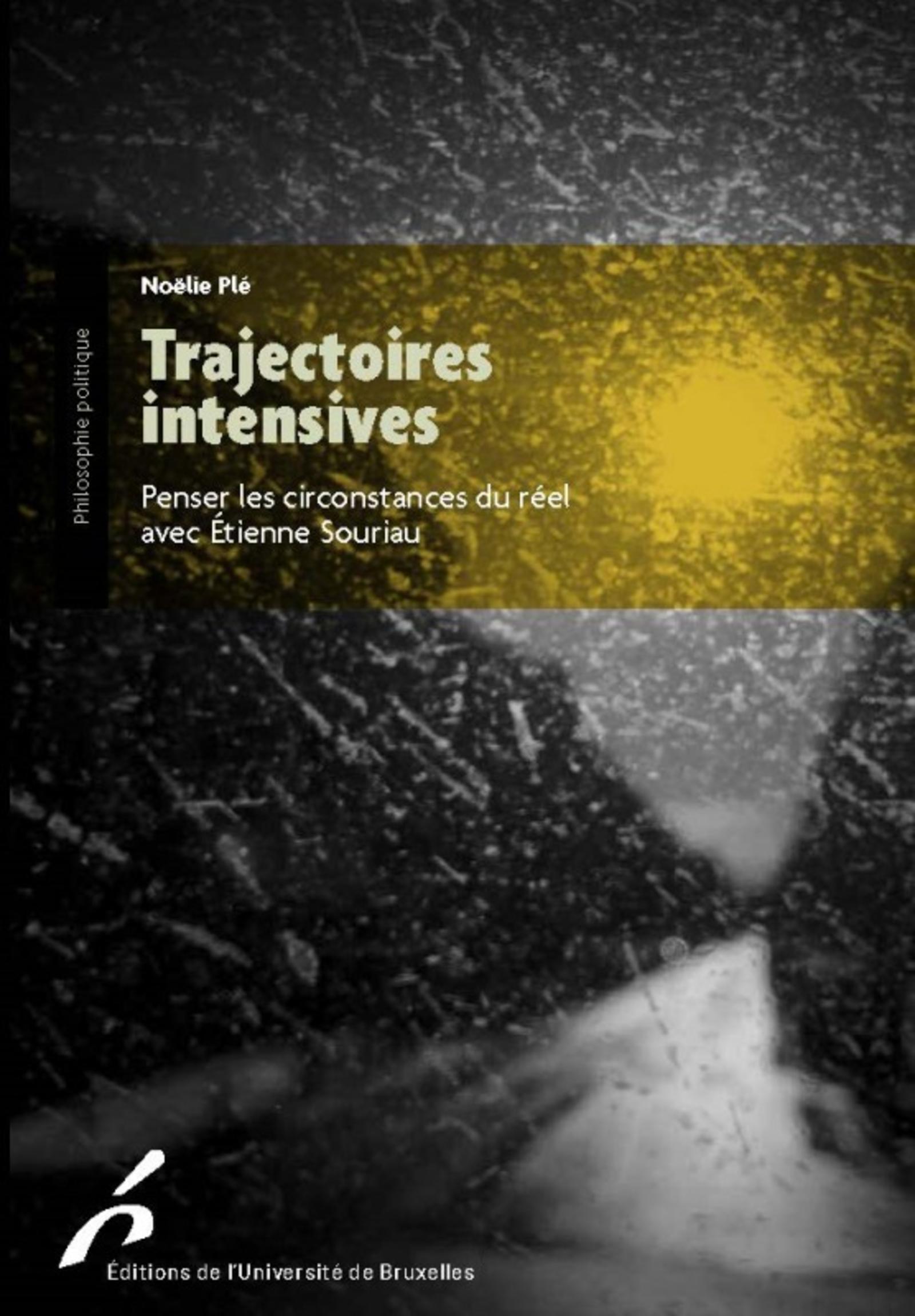 Trajectoires intensives. Avec Étienne Souriau