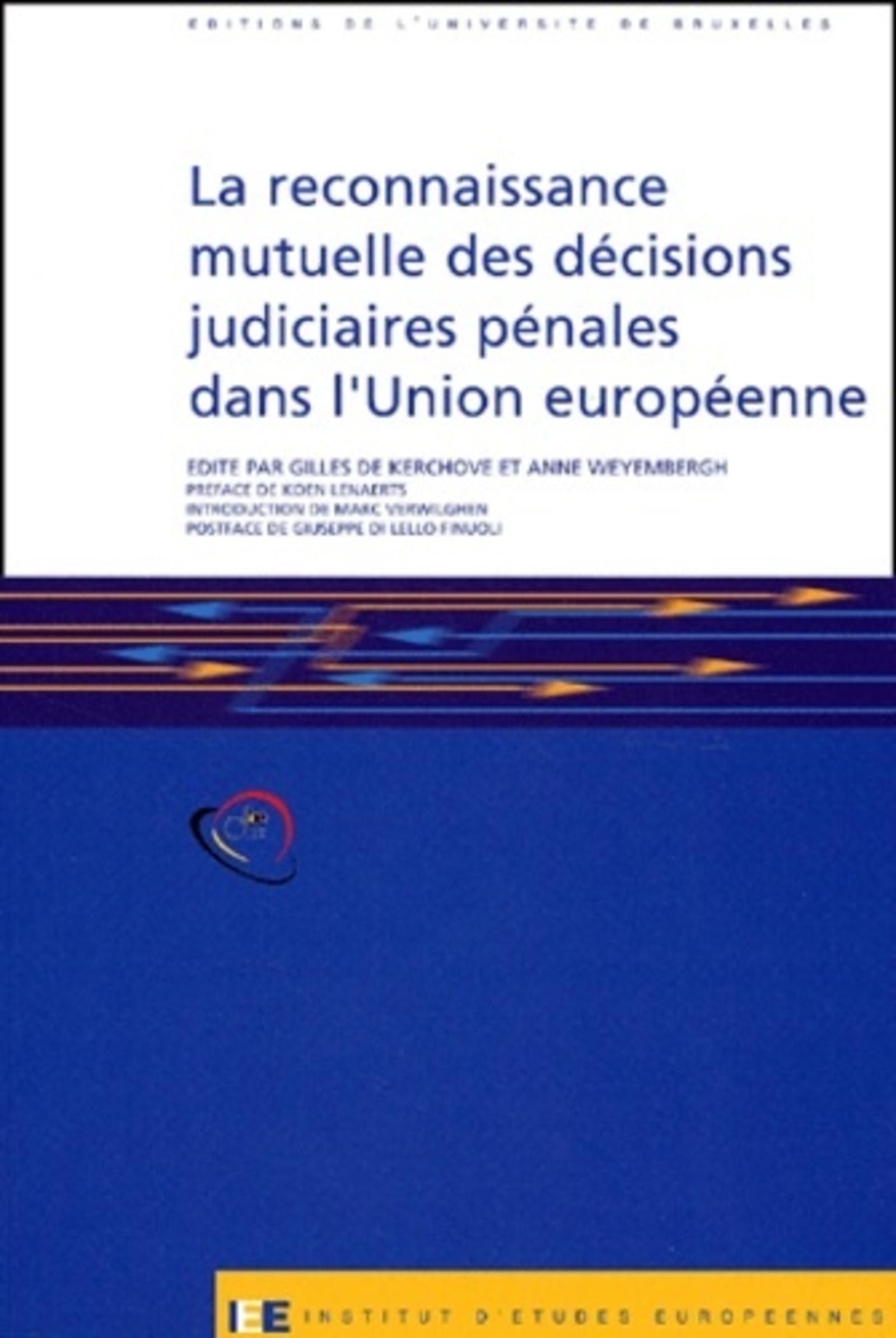 La reconnaissance mutuelle des décisions judiciaires pénales dans l'Union européenne