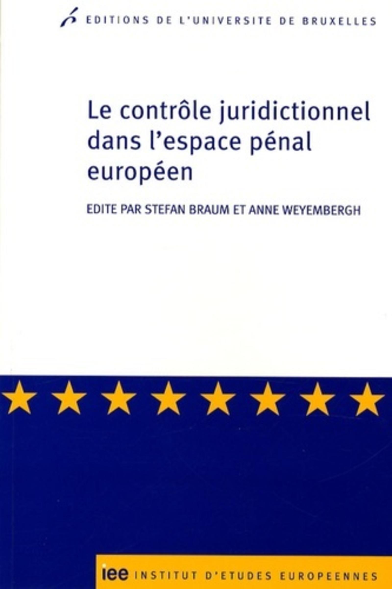 Le contrôle juridictionnel dans l'espace pénal européen / The judicial control in EU cooperation in criminal matters
