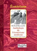 Anthologie de l'ésotérisme moderne