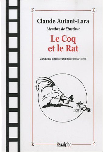 Le coq et le rat ; Chronique cinématographique du XXe siècle