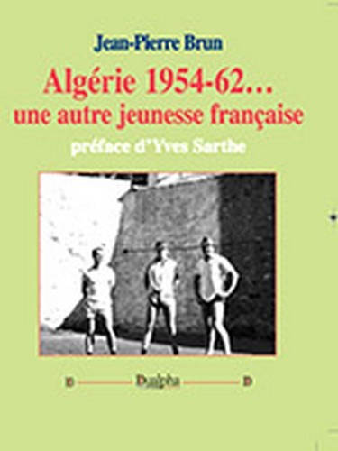 Algérie 1954-62… une autre jeunesse française
