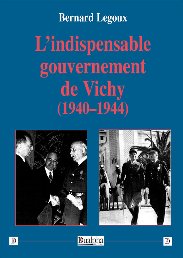 L’indispensable gouvernement de Vichy (1940-1944)