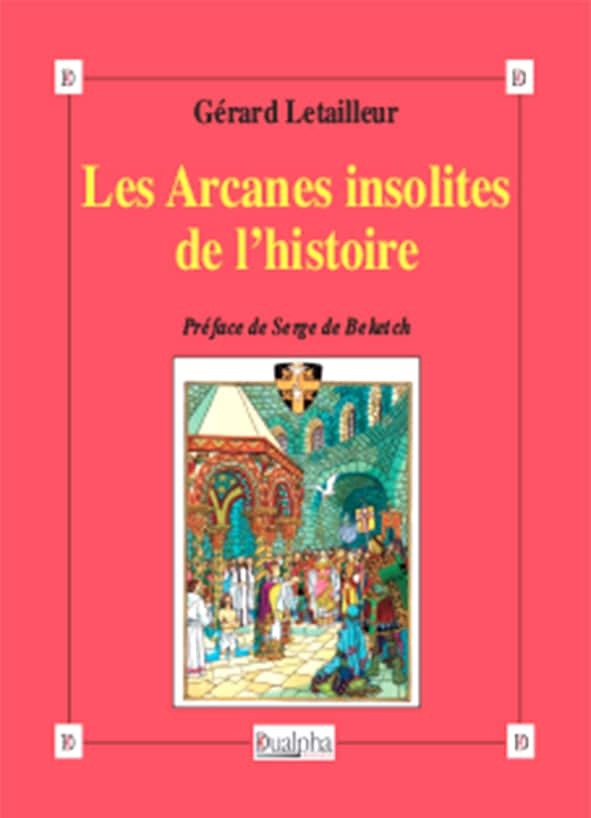 Les Arcanes insolites de l’histoire