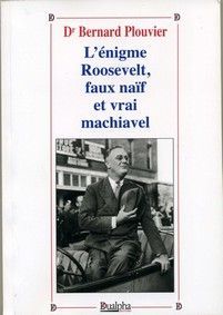 L’Énigme Roosevelt, faux naïf et vrai machiavel