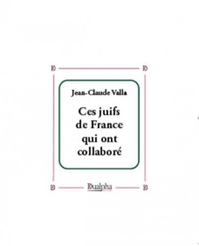 Ces Juifs de France qui ont collaboré