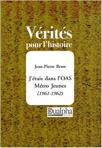 J'étais dans l'OAS Métro Jeunes (1961-1962)