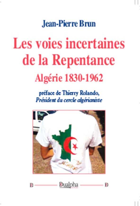 Les voies incertaines de la Repentance (Algérie 1830-1962)