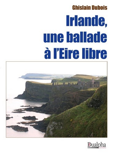 Irlande, une ballade  à l’Eire libre