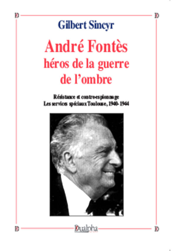 André Fontès, héros de la guerre de l’ombre
