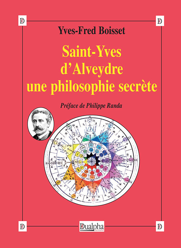 Saint-Yves d’Alveydre une philosophie secrète