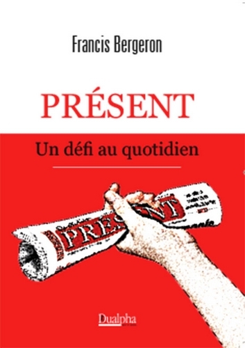 Présent, un défi au quotidien