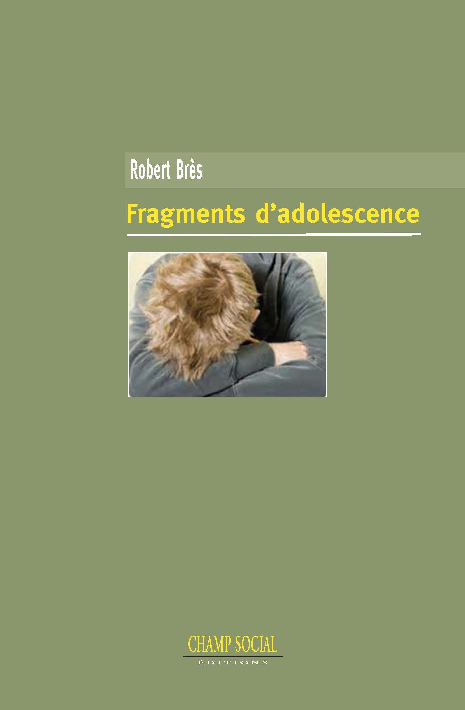 Fragments D'Adolescence, Notes De Voyage D'Un Psychiatre Au Pays Des Ados