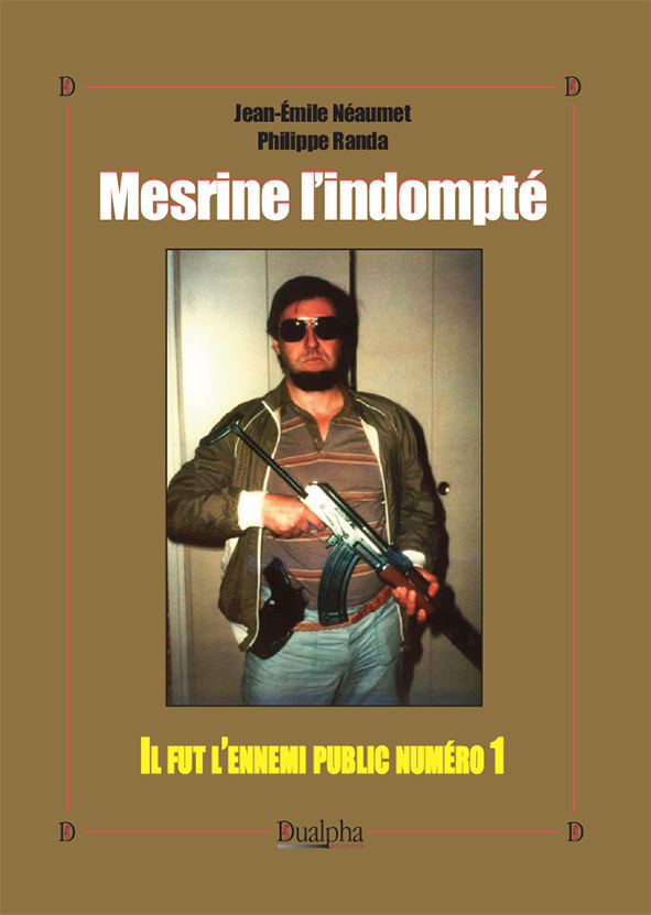 Mesrine l’indompté