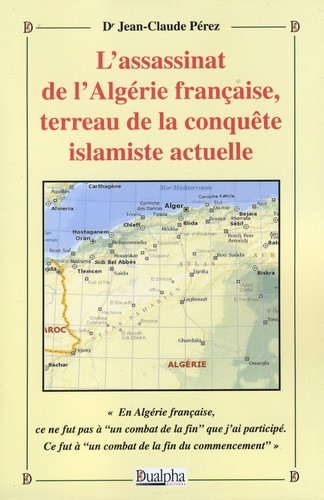 L’assassinat de l’Algérie française, terreau de la conquête islamiste actuelle
