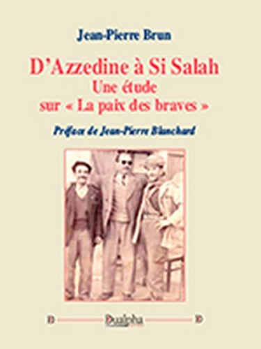 D’Azzedine à Si Salah. Une étude sur « La paix des braves »