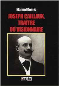 Joseph Caillaux, traître ou visionnaire