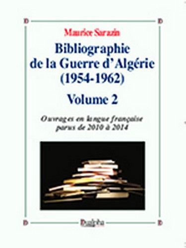 Bibliographie de la Guerre d’Algérie (1954-1962) volume 2