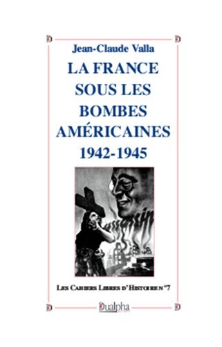La France sous les bombes américaines 1942-1945