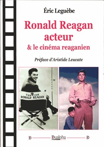 Ronald Reagan acteur &  le cinéma reaganien