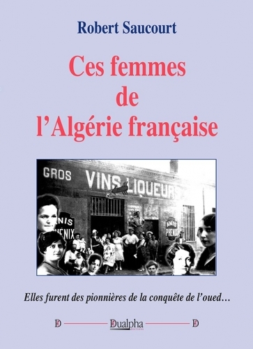 Ces femmes de l’Algérie française
