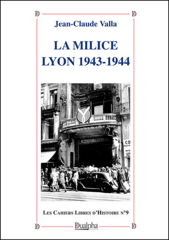 La Milice. Lyon 1943-1944