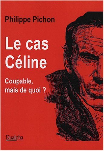 Le cas Céline : coupable, mais de quoi