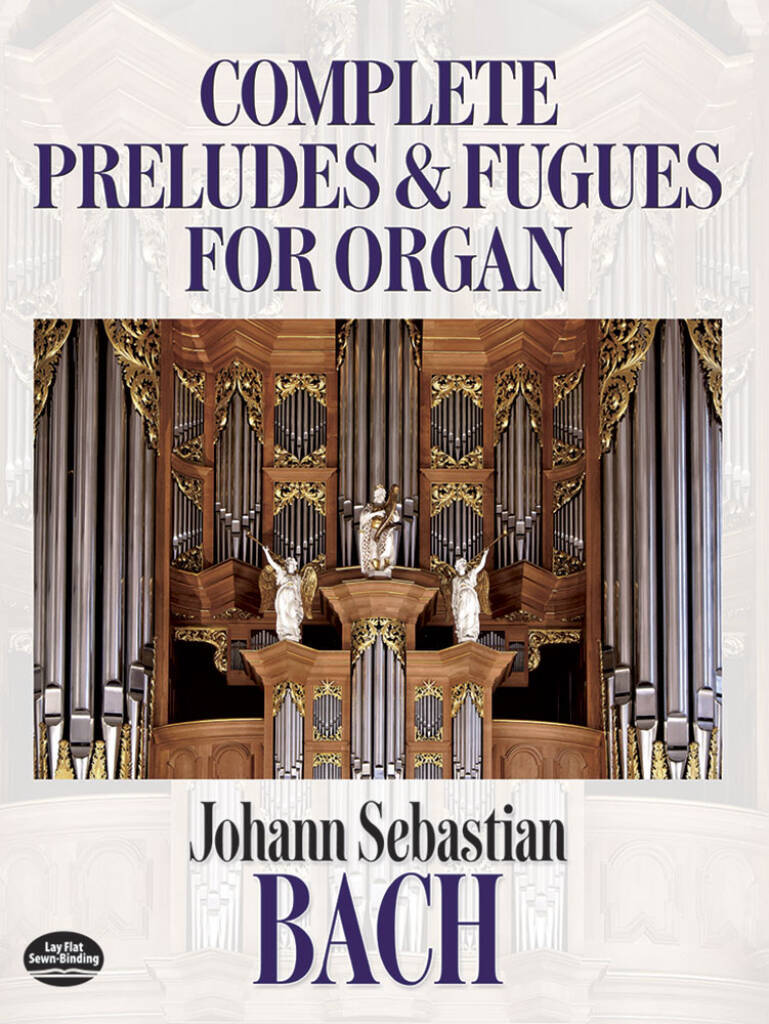 JOHANN SEBASTIAN BACH : COMPLETE PRELUDES AND FUGUES FOR ORGAN