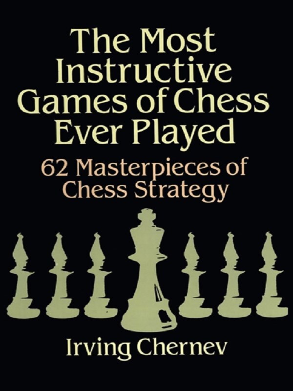 The Most Instructive Games of Chess Ever Played