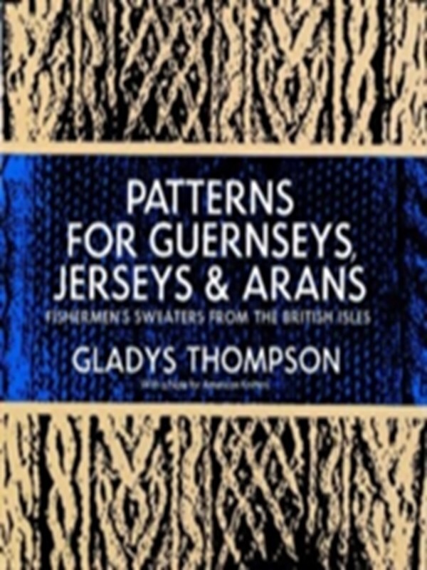 Patterns for Guernseys, Jerseys & Arans