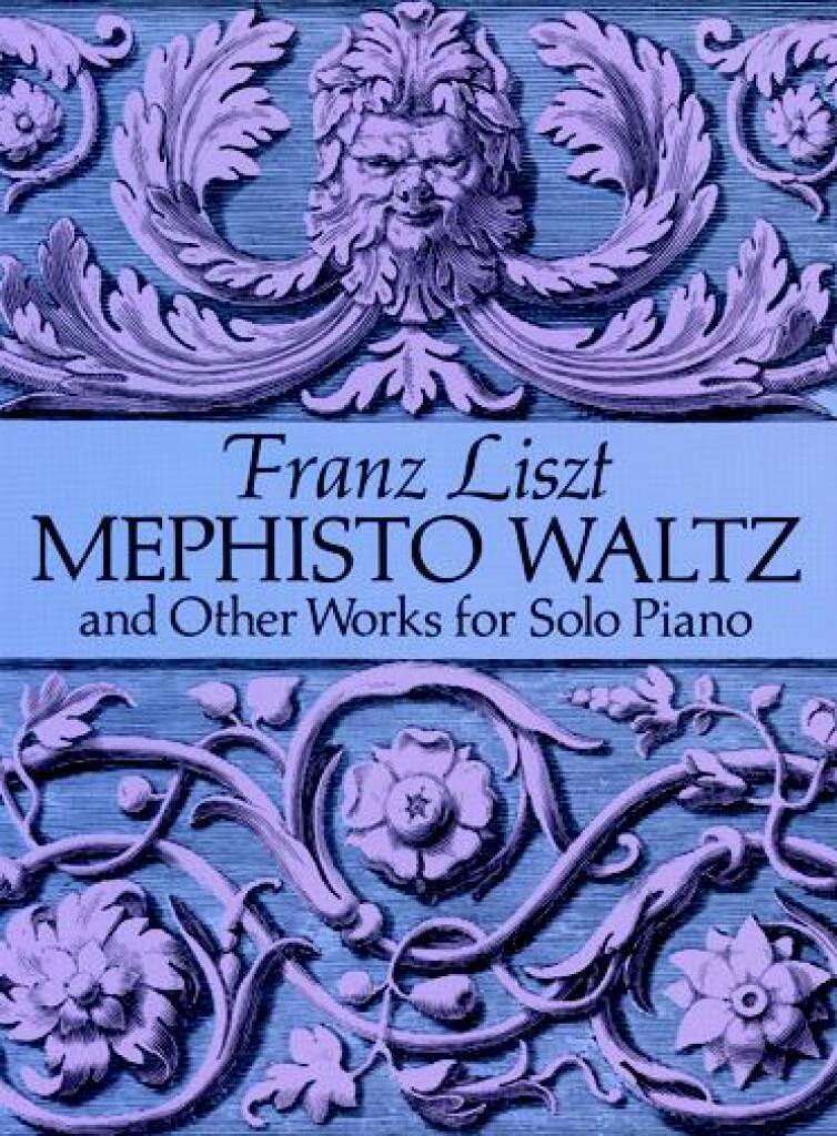 FRANZ LISZT : MEPHISTO WALTZ AND OTHER WORKS FOR SOLO PIANO