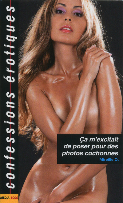 Ca m'excitait de poser pour des photos cochonnes