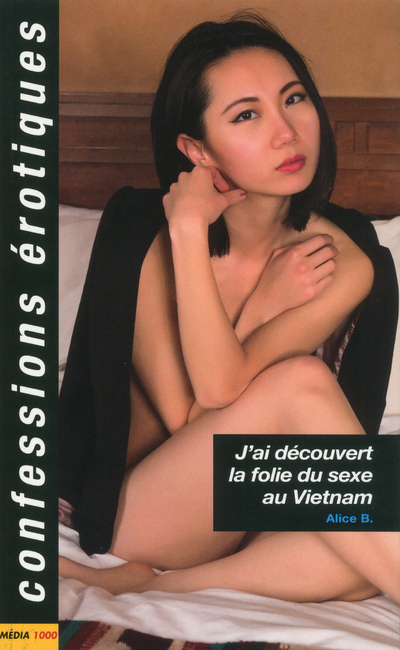 J'ai découvert la folie du sexe au Vietnam
