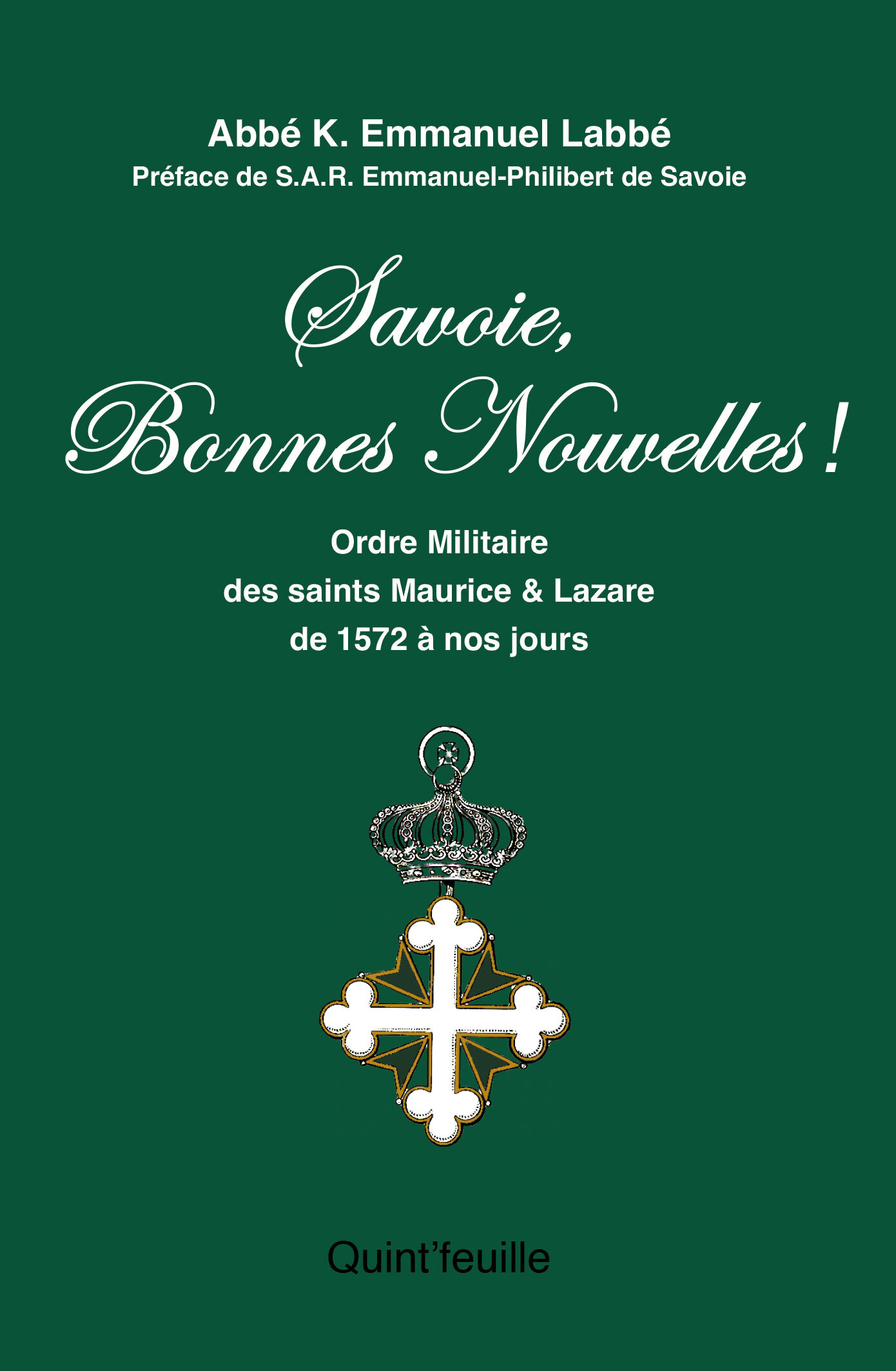 Savoie, bonnes nouvelles ! - ordre millitaire et religieux des Saint Maurice et Lazare de 1572 à nos jours